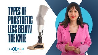 Types of prosthetic legs below the knee  Luxmed Prosthetic [upl. by Narine]