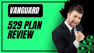 Vanguard 529 Plan Review [upl. by Denna714]