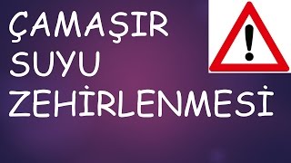 Çamaşır Suyu Zehirlenmesi [upl. by Raimund]