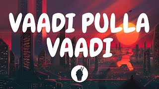 Vaadi Pulla Vaadi  Lyric Video   Hip Hop Tamizha  Butter Skotch [upl. by Filomena366]