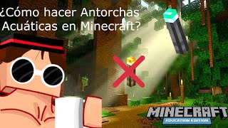 ¿CÓMO HACER ANTORCHAS ACUÁTICAS MINECRAFT EDUCATION EDITION [upl. by Alyehs210]