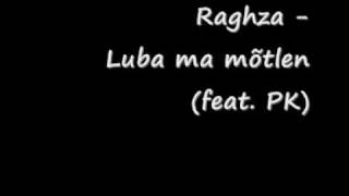 Ragzha  Luba ma mõtlen feat PK [upl. by Ive]