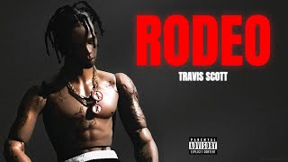 Travis Scott  Rodeo Full Album Expanded Edition [upl. by Ijok]