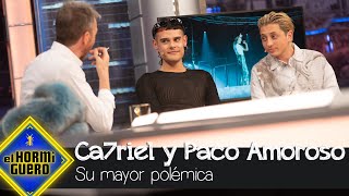 Ca7riel y Paco Amoroso hablan sobre su mayor polémica  El Hormiguero [upl. by Ethelind]