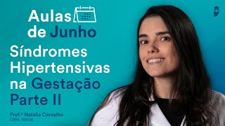 Síndromes Hipertensivas na Gestação Parte II  Aula de Obstetrícia Curso Intensivo Residência Médica [upl. by Wilmette]