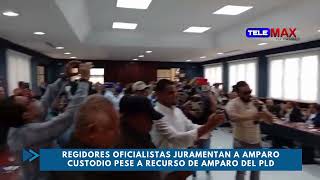 Regidores oficialistas juramentan a Amparo Custodio pese a recurso de amparo del PLD [upl. by Enayr]