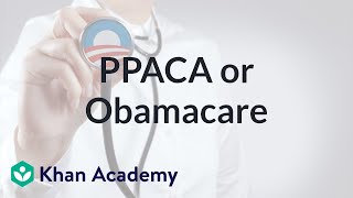 PPACA or quotObamacarequot  American civics  US History  Khan Academy [upl. by Courtnay34]