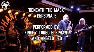 quotBeneath The Maskquot  Persona 5  Performed by Finely Tuned Elephant and Angelo Leo [upl. by Isaiah]