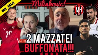 👿NON CHIEDO SCUSA😱2 MAZZATE🔥MILINKOVIC😡BUFFONATA È IL NULLA❌️NON LO VOGLIO😑VIA A ZERO Milan Hello [upl. by Patrizius]