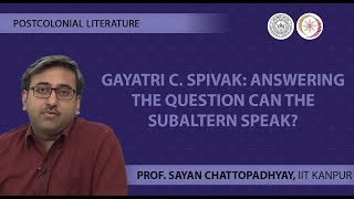 Lecture 17 Gayatri C Spivak Answering the question Can the Subaltern Speak [upl. by Dixil599]