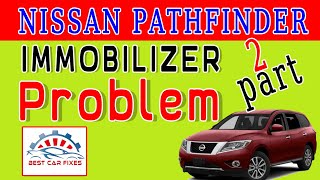 Nissan Pathfinder No Starting Immobilizer problem What Is The fix part 2 [upl. by Eenet]