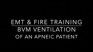 EMT amp Fire Training Ventilation of an Apneic Patient via BVM [upl. by Sirref389]