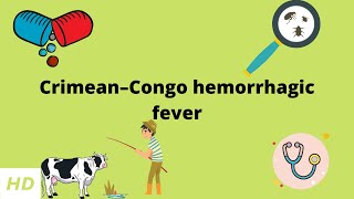 CrimeanCongo Hemorrhagic Fever [upl. by Suoivatnod]