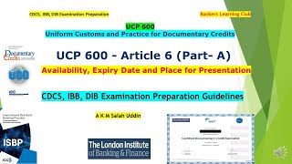 UCP 600 Art 6 PartA CDCS Exam IBB Availability Expiry Date and Place for Presentation Honour [upl. by Ateuqirne980]