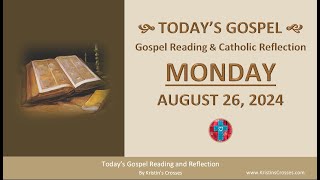 Todays Gospel Reading amp Catholic Reflection • Monday August 26 2024 w Podcast Audio [upl. by Odnalra481]