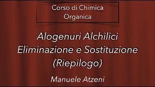 Chimica organica Riepilogo reazioni di Eliminazione e Sostituzione L141 [upl. by Ahtael75]