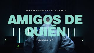 BANDA MS  AMIGOS ¿DE QUIÉN VIDEO OFICIAL [upl. by Adirehs]