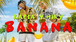 Kapla Y Miky – Banana Video Oficial [upl. by Leunamne]