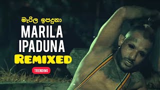 මැරිල ඉපදුනා Remixe  Marila Ipaduna [upl. by Osanna]