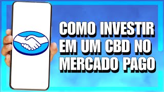 Como INVESTIR em um CDB no MERCADO PAGO PASSO A PASSO [upl. by Raimondo162]