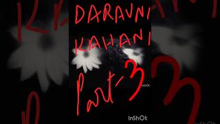 Darawani kahani Part3bhutiyakahani darawni kahani 💀👿 [upl. by Ymma]