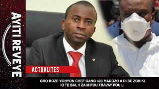 Gro koze Yonyon chef gang 400 Marozo a di se Zokiki ki te bal 5 za m pou travay pou li [upl. by Icak968]