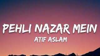 Pehli Nazar Mein Lyrics Aatif Aslam  7clouds Hindi [upl. by Nnylodnewg599]