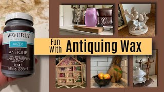 Antiquing wax on all the things [upl. by Nolos]