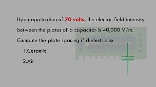 How to find Plate Spacing of Capacitor when electric field intensity and applied voltage is known [upl. by Swanhilda]