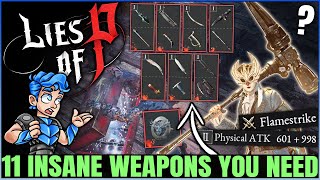 Lies of P  11 Best MOST POWERFUL Weapons You NEED  How to Get Secret Weapon amp OP Build Guide [upl. by Leahcimsemaj746]