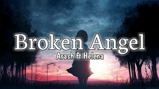 Arash ft Helena  Broken Angel lyrics Full English Version [upl. by Noy]