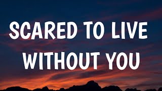 Morgan Wallen  Scared to Live Without You Lyrics [upl. by Nahtnoj]