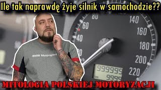 Ile tak naprawdę żyje silnik w samochodzie quotmitologia polskiej motoryzacjiquot [upl. by Notslar875]