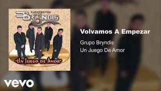 Grupo Bryndis  Volvamos A Empezar Audio [upl. by Macdonald44]