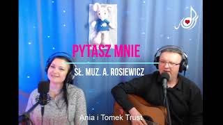 Pytasz mnie  Ania i Tomek Trust [upl. by Inattyrb786]