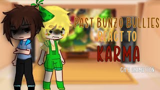 Past Bunzo Bullies React To Karma  GH’S ANIMATION  Poppy Playtime  Gacha Reaction [upl. by Cristobal]