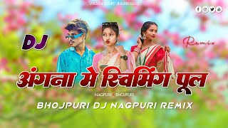 angana me saiya swimming banwaya bhojpuri song dj remix 😈nagpuri style mix hip hop mix [upl. by Diogenes92]