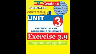 Mathematics Grade 10 Unit 3 Exercise 39 Properties of Logarithm Girma21 [upl. by Dorolice]