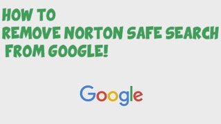 How to Remove Norton Safe Search from Google [upl. by Nive]