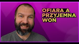 Ofiara a przyjemna woń Panu [upl. by Romeon]