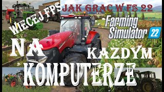 JAK GRAĆ W FS 22 NA KAŻDYM KOMPUTERZE ŁADNA GRAFIKAFPS [upl. by Canty]