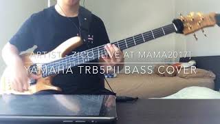 Zico Live  MAMA 2017  Artist Timi Yamaha TRB5Pii bass cover [upl. by Racso848]