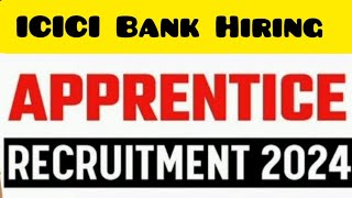 Review ICICI Bank Apprenticeship Program  ICICI Bank Recruitment  ICICI Bank Job Vacancy [upl. by Boot912]