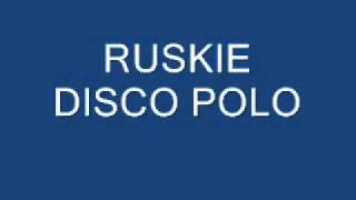 RUSKIE DISCO POLO [upl. by Jehovah]