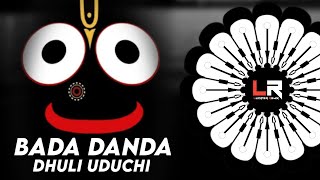 Bada Danda Dhuli Uduchi  Odia Bhajan Dj ll EDM x TRANCE ll DJ LUCIFER x DJ MAX ll RATHA YATRA SPL [upl. by Duffy]