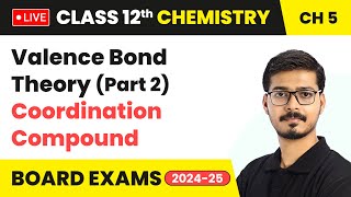 Valence Bond Theory Part 2  Coordination Compound  Class 12 Chemistry Chapter 5  live [upl. by Marieann]