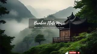 Wonderful Bamboo Flute Music  Relaxing Chinese Music  Powerful Destress Sleeping Music  Study [upl. by Ainotal154]