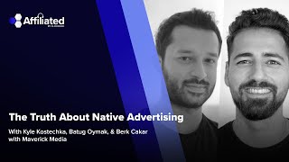 Ep 164 The Truth About Native Advertising ft Batug Oymak amp Berk Cakar w Maverick Media [upl. by Verge]