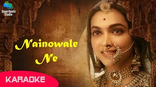 Nainowale Ne Karaoke  Padmaavat  Deepika Padukone  Shahid Kapoor  Ranveer Singh  Neeti Mohan [upl. by Silda]