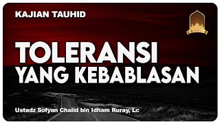 TOLERANSI YANG KEBABLASAN [upl. by Aennil]